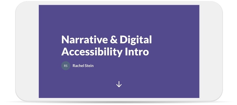 The lesson's title screen, which says, 'Narrative & Digital Accessibility Intro [by] Rachel Stein'